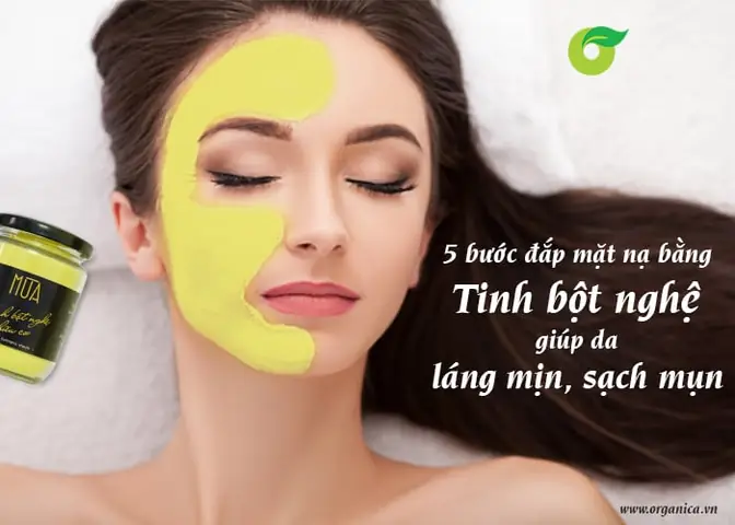 Đắp Tinh Bột Nghệ Với Nước: Hướng Dẫn Chi Tiết Từ A-z Giúp Da Sáng Mịn, Mờ Thâm