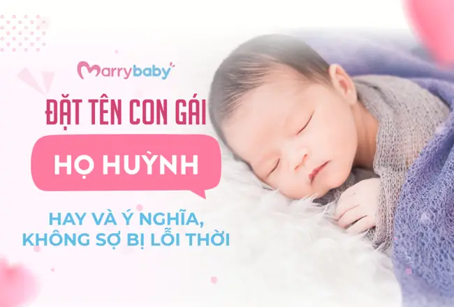 Đặt Tên Con Gái Họ Huỳnh Năm 2019: Gợi Ý Hay, Ý Nghĩa Và Theo Phong Thủy