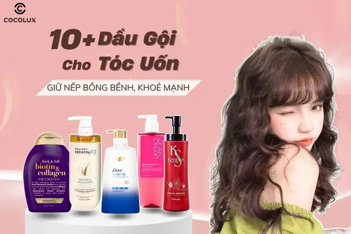 Top 5 Dầu Gội Cho Tóc Uốn Cụp Giữ Nếp Hoàn Hảo, Bong Bảy Tự Nhiên