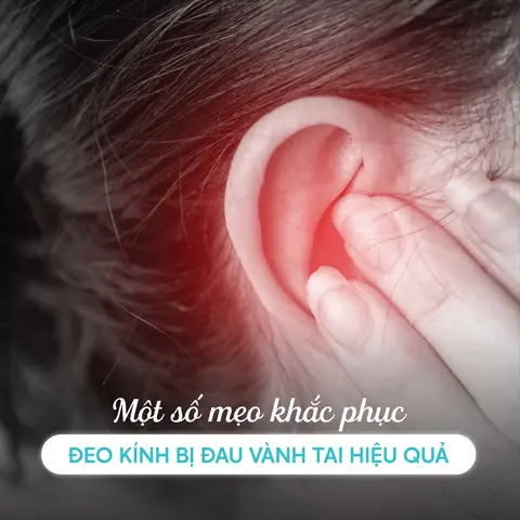 Đeo Kính Bị Đau Vành Tai: Nguyên Nhân & Cách Khắc Phục Hiệu Quả Đeo Kính Bị Đau Vành Tai: Nguyên Nhân & Cách Khắc Phục Hiệu Quả
