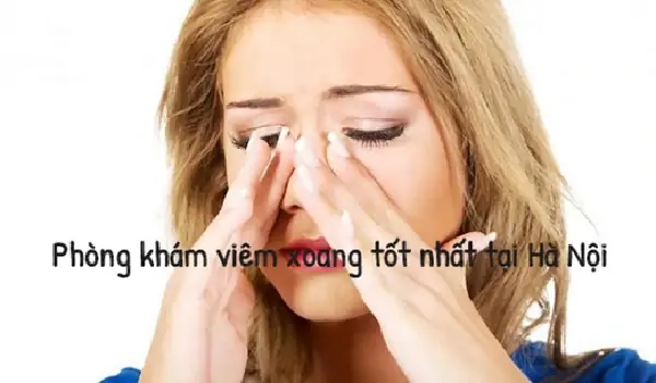 Địa Chỉ Chữa Viêm Xoang Tốt Nhất Hà Nội: Top Bệnh Viện & Phòng Khám Uy Tín 2026