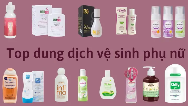 Top Dung Dịch Vệ Sinh Phụ Nữ Tốt Nhất Hiện Nay: Tư Vấn Chọn Lựa Chuẩn Y Khoa