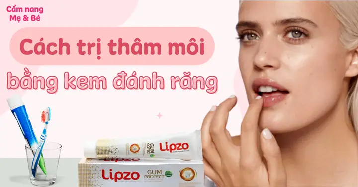 Dưỡng Môi Bằng Kem Đánh Răng: Tẩy Tế Bào Chết & Làm Hồng Hiệu Quả Mẹo Tại Nhà