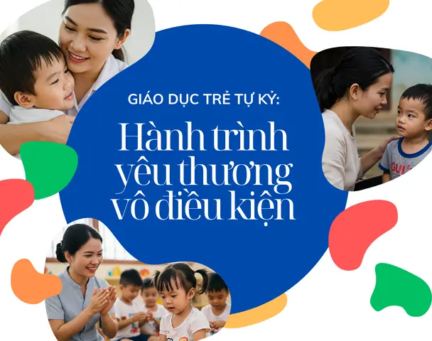 Giáo Dục Đặc Biệt Cho Trẻ Tự Kỷ: Cẩm Nang Toàn Diện Cho Phụ Huynh