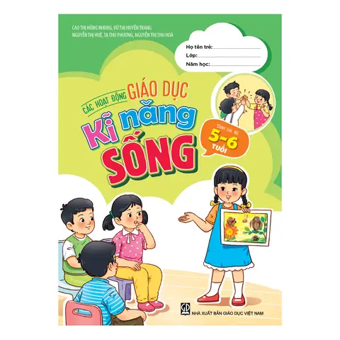 Giáo Dục Kỹ Năng Sống Cho Trẻ: Bí Quyết Nuôi Dạy Con Tự Tin, Toàn Diện Giáo Dục Kỹ Năng Sống Cho Trẻ: Bí Quyết Nuôi Dạy Con Tự Tin, Toàn Diện