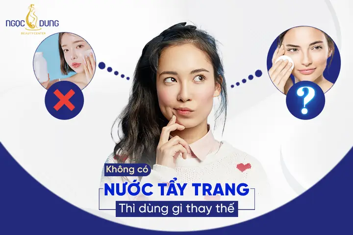 Giải Pháp Thay Thế Nước Tẩy Trang Hiệu Quả & An Toàn Khi Hết Sản Phẩm Giải Pháp Thay Thế Nước Tẩy Trang Hiệu Quả & An Toàn Khi Hết Sản Phẩm