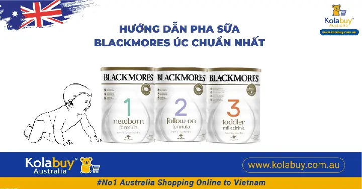 Hướng Dẫn Pha Sữa Blackmores Số 3 Chuẩn Công Thức & Nhiệt Độ Cho Bé
