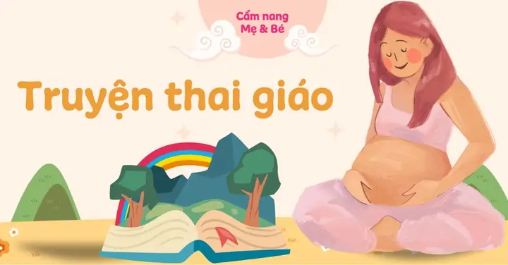 Khám Phá Thế Giới Cùng Thai Nhi 5 Tháng Tuổi: Tuyển Tập Truyện Thai Giáo Hay Nhất Giúp Bé Thông Minh & Phát Triển Ngôn Ngữ