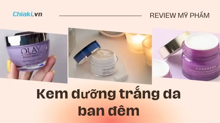 Top 10+ Kem Dưỡng Da Mặt Ban Đêm Tốt Nhất: Lựa Chọn Hoàn Hảo Cho Làn Da Khỏe Mạnh