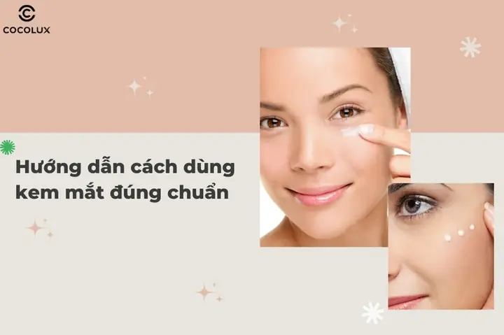 Kem Mắt Dùng Bước Nào? Thứ Tự Chuẩn Trong Quy Trình Chăm Sóc Da