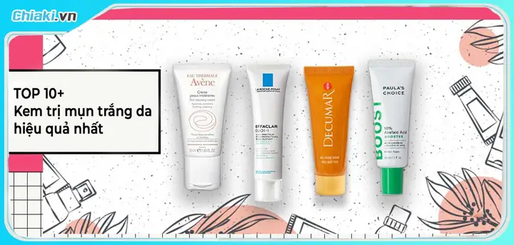 Top Kem Trị Mụn Trắng Da Tốt Nhất: Bí Quyết Da Sạch Mụn, Sáng Mịn Rạng Ngời
