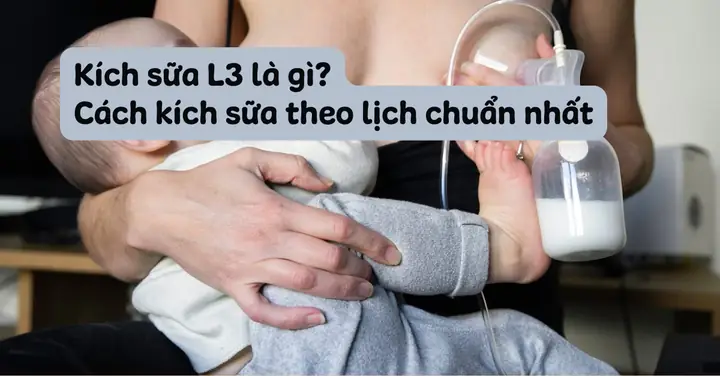 Kích Sữa Là Gì? 7+ Phương Pháp Hiệu Quả Giúp Sữa Về Dồi Dào Cho Mẹ Bỉm