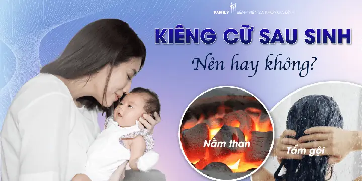 Kiêng Cữ Sau Sinh 1 Tháng: Hướng Dẫn Chi Tiết Từ A-z Cho Mẹ Bỉm Sữa