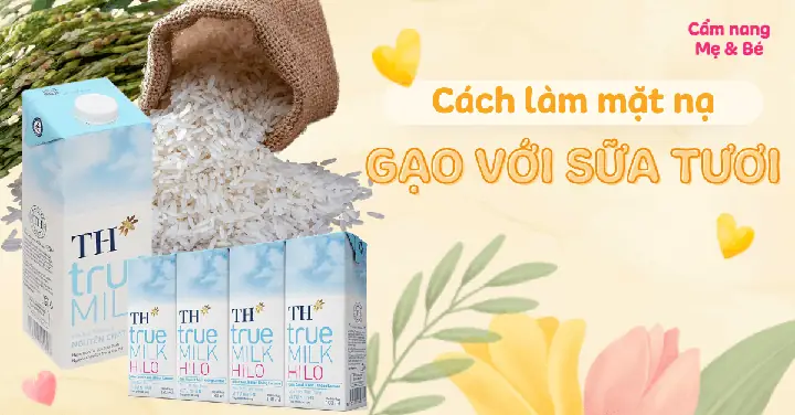 Mặt Nạ Gạo Sữa Tươi: Bí Quyết Dưỡng Da Trắng Sáng, Trị Nám An Toàn Tại Nhà