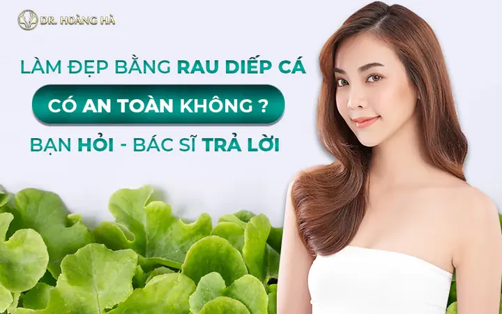 Làm Đẹp Da Mặt Bằng Rau Diếp Cá: Bí Quyết Trị Mụn, Dưỡng Sáng Hiệu Quả Tại Nhà