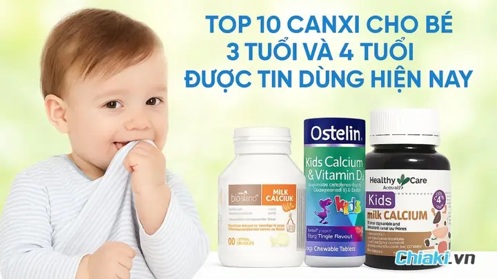 Top 10 Loại Canxi Tốt Nhất Cho Bé 3 Tuổi: Hướng Dẫn Chọn Canxi An Toàn & Hiệu Quả