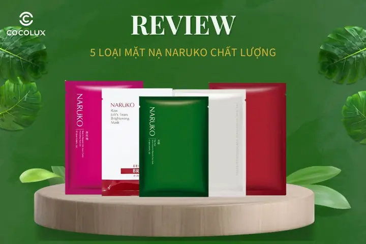Review Mặt Nạ Naruko Ý Dĩ: Công Dụng, Thành Phần & Cách Sử Dụng Hiệu Quả Review Mặt Nạ Naruko Ý Dĩ: Công Dụng, Thành Phần & Cách Sử Dụng Hiệu Quả