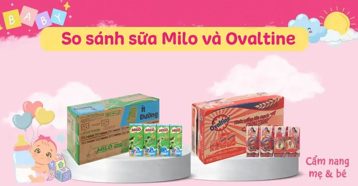 Milo Vs Ovaltine: Nên Chọn Loại Nào Cho Bé & Gia Đình? So Sánh Chi Tiết Lợi Ích