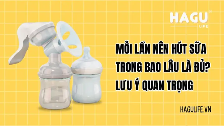 Hút Sữa Bao Lâu 1 Lần Để Đạt Hiệu Quả Tốt Nhất Cho Mẹ Và Bé?