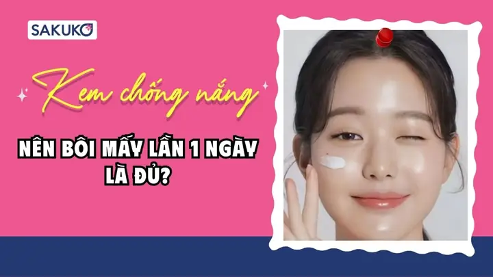 Bôi Kem Chống Nắng Mấy Lần 1 Ngày Là Đủ Cho Làn Da? Bôi Kem Chống Nắng Mấy Lần 1 Ngày Là Đủ Cho Làn Da?