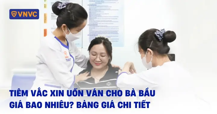 Tiêm Uốn Ván Cho Bà Bầu Bao Nhiêu Tiền? Giá Cập Nhật & Lưu Ý Quan Trọng