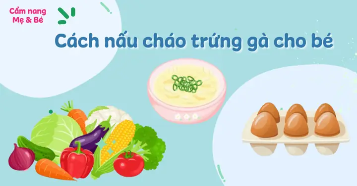 Nấu Cháo Trứng Gà Cho Bé 8 Tháng: Công Thức Chuẩn, Dinh Dưỡng Tối Ưu