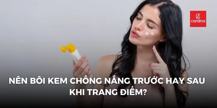 Quy Trình Chuẩn: Nên Bôi Kem Chống Nắng Trước Hay Sau Trang Điểm Để Da Tối Ưu Bảo Vệ?