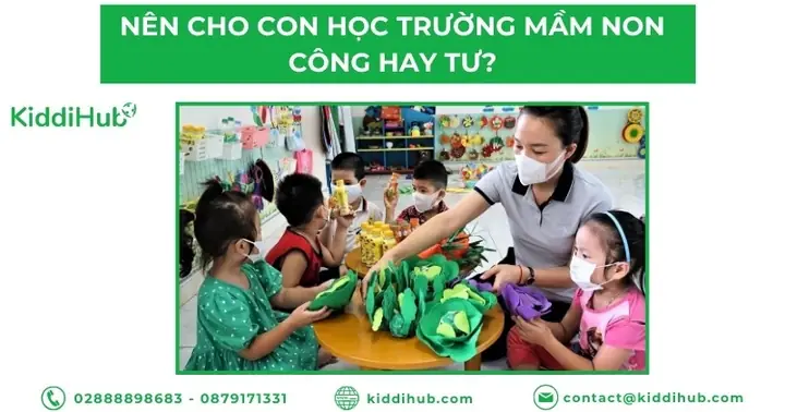 Nên Cho Con Học Trường Mầm Non Công Hay Tư: Phân Tích Ưu Nhược Điểm Và Lời Khuyên Chi Tiết Nên Cho Con Học Trường Mầm Non Công Hay Tư: Phân Tích Ưu Nhược Điểm Và Lời Khuyên Chi Tiết