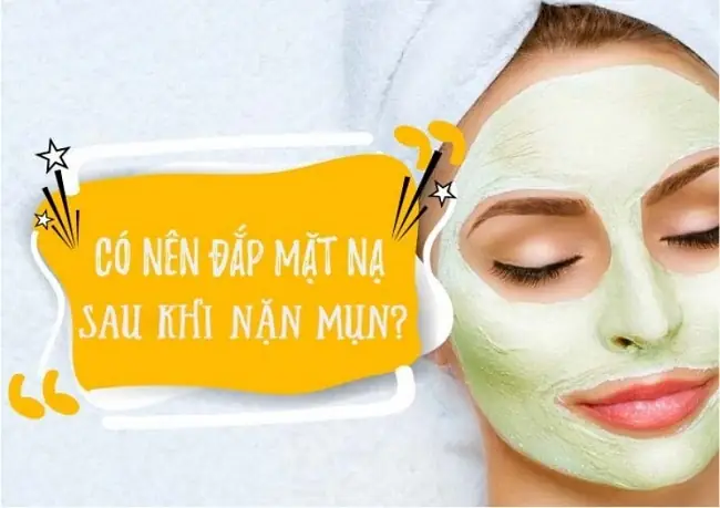 Nên Đắp Mặt Nạ Gì Sau Khi Nặn Mụn Để Phục Hồi Da Nhanh Chóng & Giảm Thâm