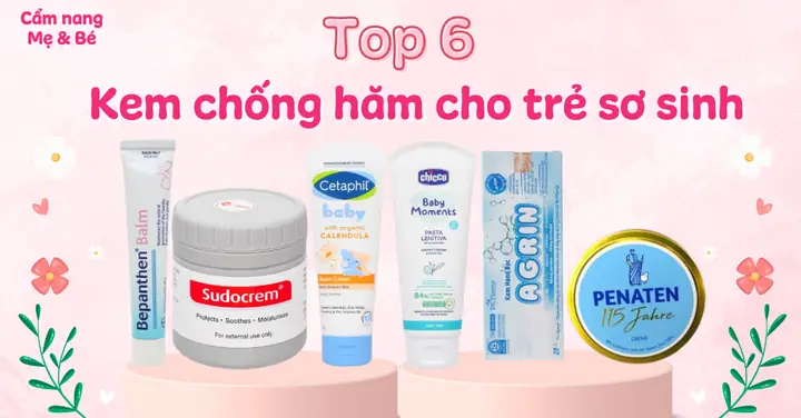 Kem Chống Hăm Cho Trẻ Sơ Sinh: Chọn Loại Nào Tốt, An Toàn & Hiệu Quả Nhất?