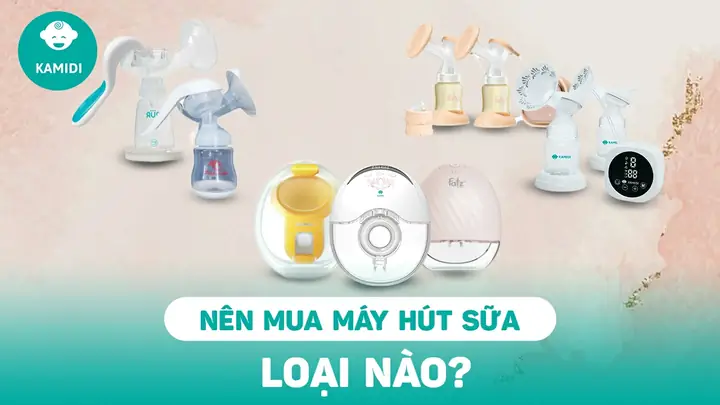 Nên Chọn Máy Hút Sữa Loại Nào Tốt Nhất Cho Mẹ Bỉm Sữa Hiện Nay?