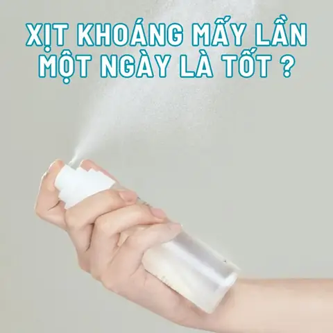 Nên Xịt Khoáng Bao Nhiêu Lần Mỗi Ngày Để Da Đẹp Tự Nhiên?