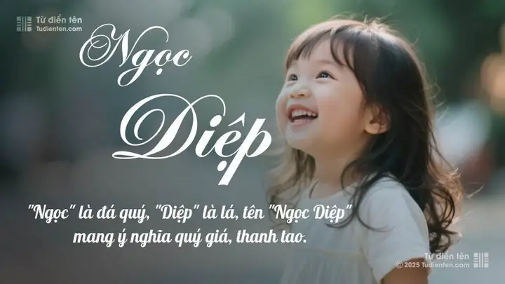 Ý Nghĩa Tên Ngọc Diệp: Khám Phá Vẻ Đẹp Thanh Cao Và Vận Mệnh Tương Lai Ý Nghĩa Tên Ngọc Diệp: Khám Phá Vẻ Đẹp Thanh Cao Và Vận Mệnh Tương Lai