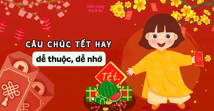 100+ Lời Chúc Tết Hay Nhất Dành Cho Bé Năm Mới Ấm Áp, Ngắn Gọn, Dễ Nhớ