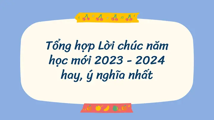 Top 100+ Lời Chúc Năm Học Mới Hay Nhất Dành Cho Mọi Đối Tượng (2025-2026)