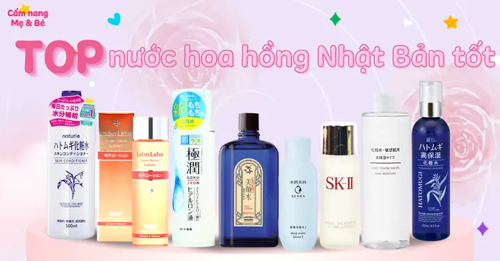Top 10+ Nước Hoa Hồng Nhật Bản Dưỡng Da Tốt Nhất 2026: Review Chi Tiết & Lựa Chọn Phù Hợp