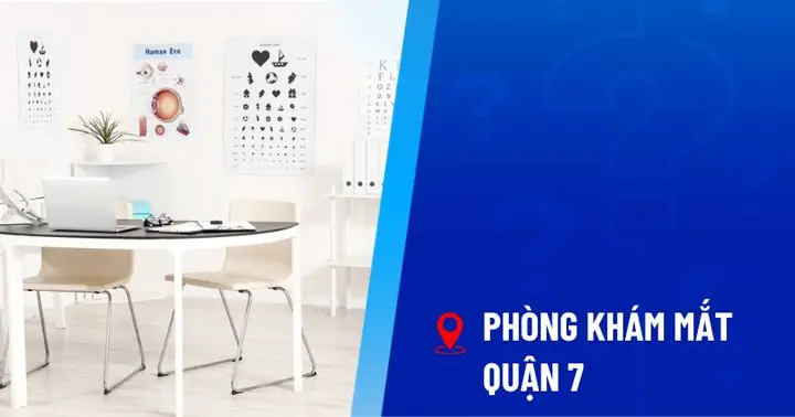 Top Phòng Khám Mắt Tư Nhân Quận 7 Uy Tín: Tiêu Chí Lựa Chọn & Danh Sách Đề Xuất Top Phòng Khám Mắt Tư Nhân Quận 7 Uy Tín: Tiêu Chí Lựa Chọn & Danh Sách Đề Xuất