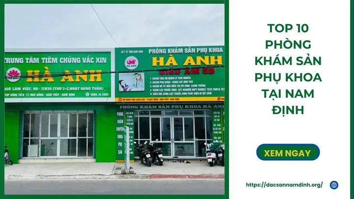 Top 10 Phòng Khám Phụ Khoa Tốt Nhất Nam Định: Uy Tín, An Toàn, Chi Phí Hợp Lý