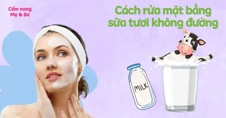 Rửa Mặt Bằng Sữa Tươi Không Đường Hằng Ngày: Công Dụng, Cách Làm Và Lưu Ý Cho Làn Da Sáng Mịn