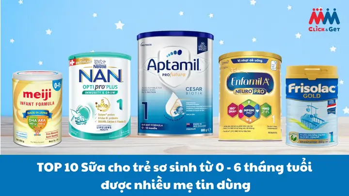 Top 15+ Loại Sữa Cho Bé 0-1 Tuổi Tốt Nhất: Tiêu Chí Chọn & Review Chi Tiết