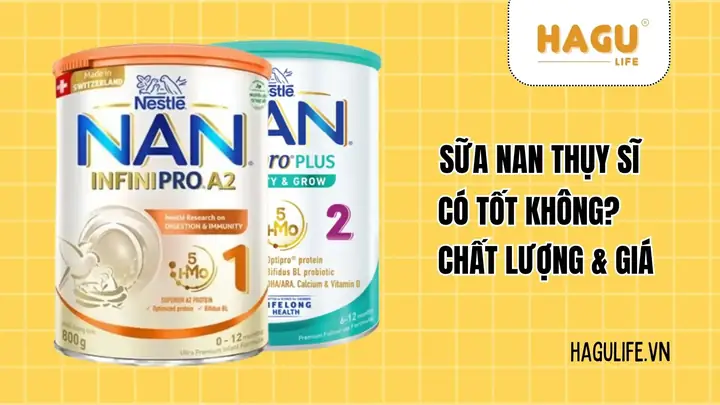 Sữa Nan Thụy Sĩ Có Tốt Không? Đánh Giá Chi Tiết, So Sánh & Lời Khuyên Chọn Lựa