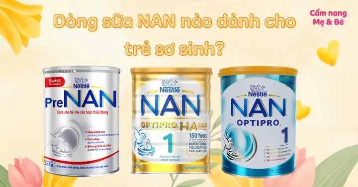 Sữa Nestlé Nan Cho Trẻ Sơ Sinh: Review Chi Tiết & Lựa Chọn Tốt Nhất Cho Bé 0-6 Tháng Sữa Nestlé Nan Cho Trẻ Sơ Sinh: Review Chi Tiết & Lựa Chọn Tốt Nhất Cho Bé 0-6 Tháng