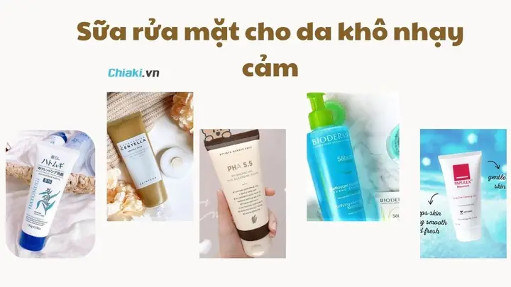 Top 10 Sữa Rửa Mặt Cho Da Khô Nhạy Cảm: Lựa Chọn Hoàn Hảo Giúp Da Mềm Mịn, Không Kích Ứng