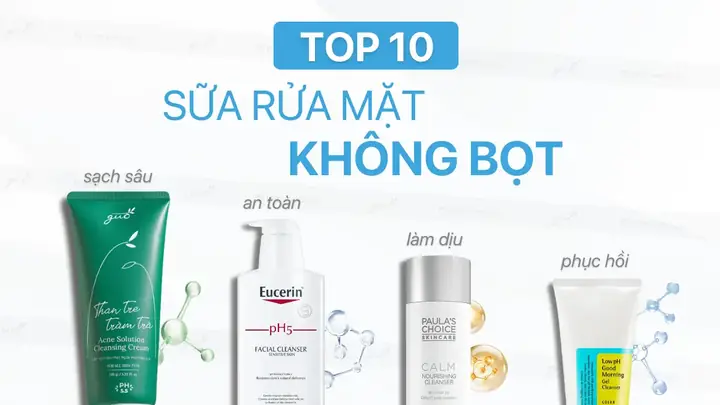 Top 9+ Sữa Rửa Mặt Không Bọt Tốt Nhất Hiện Nay: An Toàn Cho Mọi Loại Da