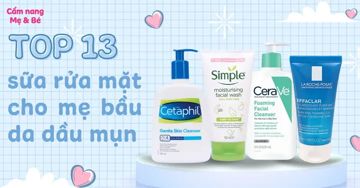 Top Sữa Rửa Mặt Tốt Nhất Cho Bà Bầu: An Toàn, Dịu Nhẹ, Lành Tính Top Sữa Rửa Mặt Tốt Nhất Cho Bà Bầu: An Toàn, Dịu Nhẹ, Lành Tính