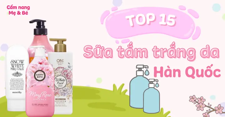 Top 15 Sữa Tắm Trắng Da Hàn Quốc Tốt Nhất Hiện Nay: Hướng Dẫn Chọn Lựa Chi Tiết