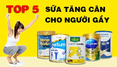 Top 10+ Sữa Tăng Cân Tốt Nhất Cho Người Lớn: Chọn Đúng Loại, Tăng Cân Hiệu Quả