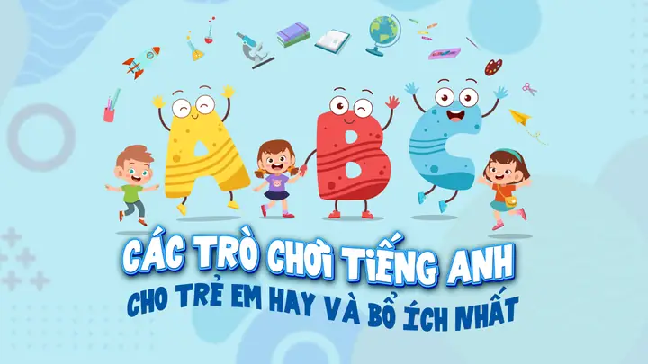 Top 10 Trò Chơi Học Tiếng Anh Cho Trẻ Mầm Non: Vui Nhộn, Sáng Tạo & Hiệu Quả Top 10 Trò Chơi Học Tiếng Anh Cho Trẻ Mầm Non: Vui Nhộn, Sáng Tạo & Hiệu Quả