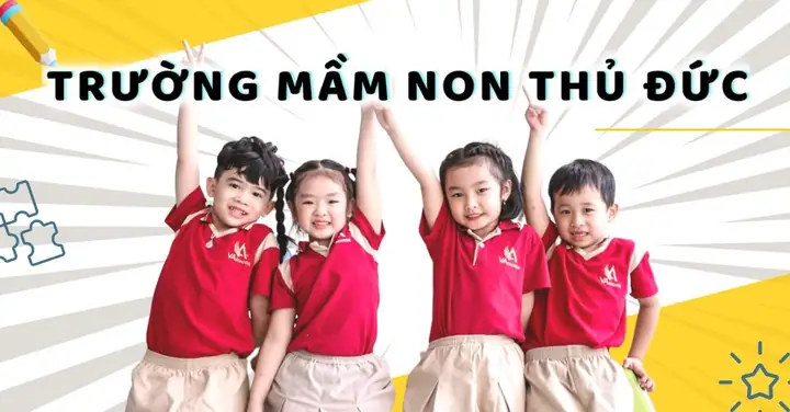 Trường Mầm Non Có Camera Ở Thủ Đức: Top 10+ Địa Chỉ An Tâm Cho Bé Trường Mầm Non Có Camera Ở Thủ Đức: Top 10+ Địa Chỉ An Tâm Cho Bé