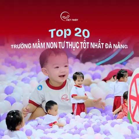 Top 15 Trường Mầm Non Tốt Nhất Đà Nẵng: Hướng Dẫn Chọn Trường Chuẩn & Học Phí Chi Tiết